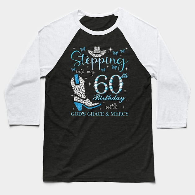 Stepg Into My 60Th With God'S Grace And Mercy Baseball T-Shirt by Ro Go Dan